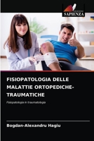 FISIOPATOLOGIA DELLE MALATTIE ORTOPEDICHE-TRAUMATICHE: Fisiopatologia in traumatologia 620403328X Book Cover