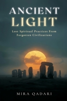 Ancient Light: Lost Spiritual Practices From Forgotten Civilizations 937459062X Book Cover