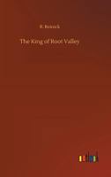 The King of Root Valley 1517734037 Book Cover