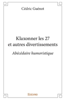 Klaxonner les 27 et autres divertissements (French Edition) 2414236698 Book Cover