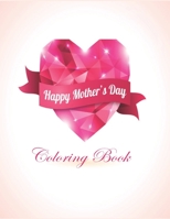 Happy mother's Day Coloring Book: Great Gift Motivational & Inspirational Swear Word,Flowers and Butterfly Coloring Book for Adults B08XXVNNQZ Book Cover