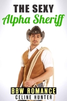 ROMANCE: The Sexy Alpha Sheriff BBW Shifter Romance B0869YQN4S Book Cover