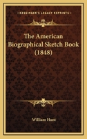 The American Blographical Sketch Book 0469790903 Book Cover