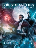 Dresden Files Roleplaying Game: Vol 1: Your Story 0977153479 Book Cover