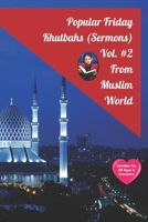 Popular Friday Khutbahs (Sermons) Volume #2 From Muslim World (Islam And You) B08SGZ7QGS Book Cover