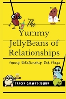 The Yummy Jellybeans of Relationships B0BQ5ZG8QC Book Cover