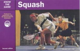 Squash (Know the Game) 0713648589 Book Cover
