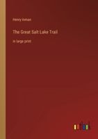 The Great Salt Lake Trail: in large print 3368344927 Book Cover