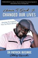 Antonio T. Smith Jr. Changed Our Lives: Stories To Inspire You To Plant Better 1999949412 Book Cover