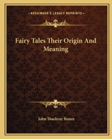 Fairy Tales; Their Origin And Meaning With Some Account Of Dwellers In Fairyland 1515321711 Book Cover