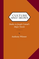 Culture and Irony: Studies in Joseph Conrad's Major Novels 0813929466 Book Cover