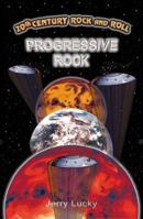 20th Century Rock & Roll-Progressive Rock (20th Century Rock and Roll) 1896522203 Book Cover