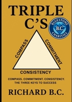 Triple C's: Compass, Commitment & Consistency B0G1SPF6ZC Book Cover