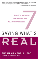 Saying What's Real: 7 Keys to Authentic Communication and Relationship Success 1932073124 Book Cover