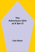 The Adventure Girls at K-Bar-O 9354597505 Book Cover