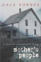 Mother's People: A Tale of Courage and Grace 1958363499 Book Cover
