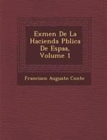 Ex�men De La Hacienda P�blica De Espa�a, Volume 1 1286963400 Book Cover