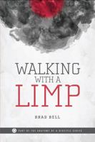Walking With a Limp (The Anatomy of a Disciple Series) 0991306104 Book Cover