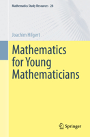 Mathematics for Young Mathematicians (Mathematics Study Resources, 28) 3662738244 Book Cover