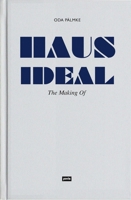 Haus Ideal: The Making of 3868593659 Book Cover