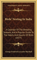 Birds Nesting in India: A Calendar of the Breeding Seasons 1443759910 Book Cover