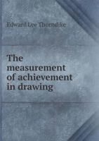 The Measurement of Achievement in Drawing 1104661500 Book Cover
