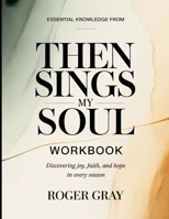 Essential Knowledge from Then Sings my Soul: Discovering Joy, Faith, and Hope in Every Season B0H2L12W3T Book Cover