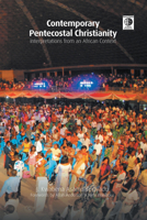 Contemporary Pentecostal Christianity: Interpretations from an African Context 150647540X Book Cover