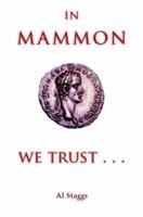 In Mammon We Trust . . . 1887730249 Book Cover