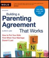 Building a Parenting Agreement That Works: How to Put Your Kids First When Your Marriage Doesn't Last 1413307221 Book Cover
