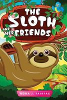 The Sloth and Her Friends 1536952230 Book Cover