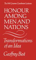 Honour Among Men and Nations: Transformations of an Idea (Joanne Goodman Lectures) 0802064728 Book Cover