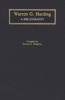 Warren G. Harding: A Bibliography 0313281866 Book Cover