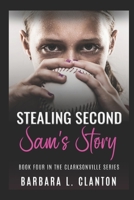 Stealing Second: Sam's Story: Book Four in the Clarksonville Series 1953734197 Book Cover