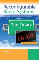 Reconfigurable Radio Systems: Network Architectures and Standards 1119969301 Book Cover