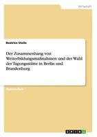 Der Zusammenhang von Weiterbildungsma�nahmen und der Wahl der Tagungsst�tte in Berlin und Brandenburg 3638701735 Book Cover