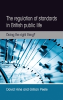 The regulation of standards in British public life: Doing the right thing? 1784992674 Book Cover