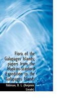 Flora of the Galapagos Islands: Papers from the Hopkins-Stanford Expedition to the Galapagos Islands 1113541334 Book Cover