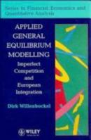 Applied General Equilibrium Modelling: Imperfect Competition and European Integration 0471950386 Book Cover