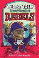 Corpse Talk: Ground-Breaking Rebels 0744033845 Book Cover