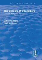 The Careers of Councillors: Gender, Party and Politics: Gender, Party and Politics 1138634409 Book Cover