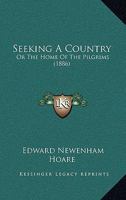 Seeking A Country: Or The Home Of The Pilgrims 1437494447 Book Cover