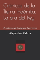 Crónicas de la Tierra Indómita: La era del Rey: El retorno de Antiguos Guerreros (Spanish Edition) 1675204675 Book Cover