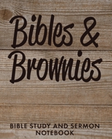 Bibles & Brownies: Bible Study and Sermon Notebook 1672906717 Book Cover
