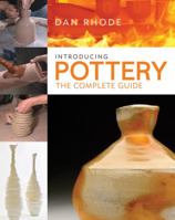 Introducing Pottery: The Complete Guide 1408110067 Book Cover