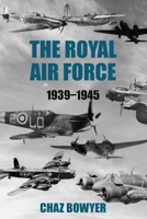 The Royal Air Force 1939–1945 (The Air War Chronicles) B0H5C8MQKK Book Cover