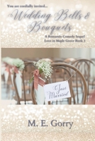 Wedding Bells and Bouquets: A Romantic Comedy Sequel: Love in Maple Grove Book 3 B0FRT18C97 Book Cover