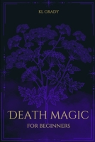 Death Magic for Beginners B0FH1R9693 Book Cover