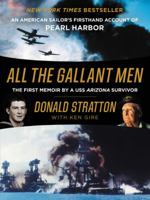 All the Gallant Men: An American Sailor's Firsthand Account of Pearl Harbor 0062645366 Book Cover
