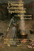 The Samhain Song Press Ultimate Grimoire and Spellbook Of  Real Ancient Witchcraft 1365992578 Book Cover